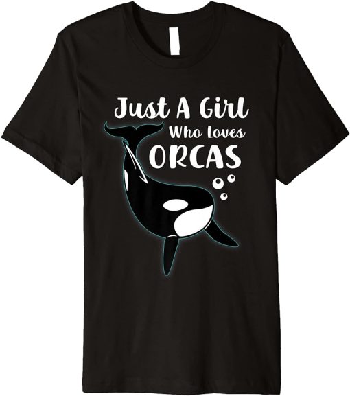 Just A Girl Who Loves Orcas Funny Whales, Orca Lovers Premium T-Shirt